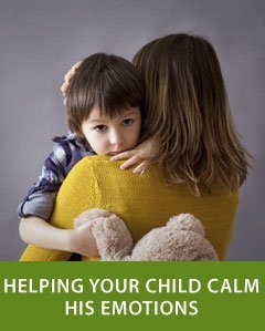 Helping Your Child Calm His Emotions