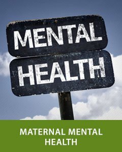 Maternal Mental Health