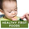 Healthy First Foods (6-12 Months)