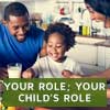 Your Role; Your Child’s Role (0-5 Years)