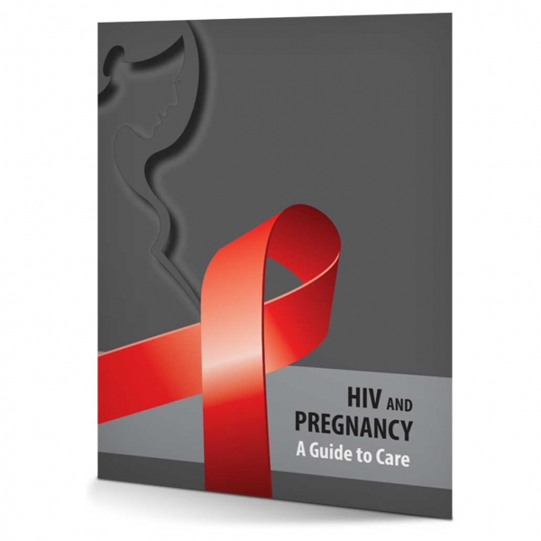 HIV and Pregnancy A Guide to Care Saskatchewan Prevention Institute