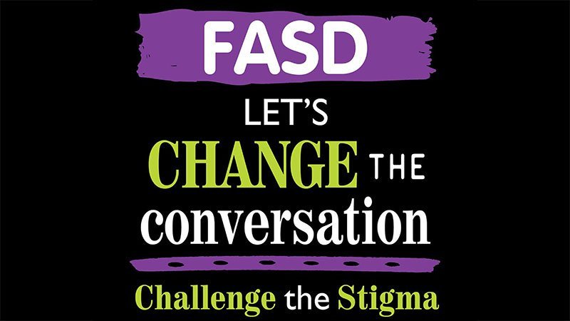 FASD: Let’s Change the Conversation and Challenge the Stigma